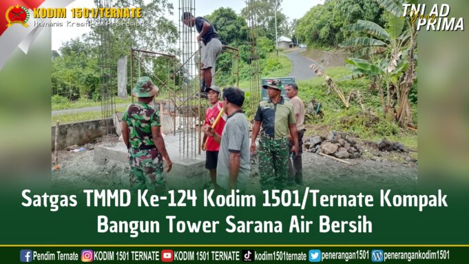 Satgas TMMD Ke-124 Kodim 1501/Ternate Kompak Bangun Tower Sarana Air Bersih