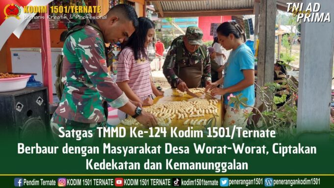 Satgas TMMD Berbaur Dengan Masyarakat Desa Worat-Worat, Ciptakan Kedekatan dan Kemanunggalan