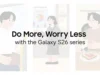 Galaxy S26 Hadir dengan AI yang Benar-Benar Menolong Sehari-hari