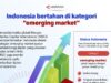 Indonesia Tetap Bertahan di Kelas Pasar Berkembang