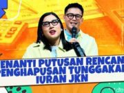 Pemerintah Siap Putuskan Pemutihan Tunggakan JKN Rp14 Triliun