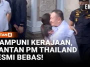 Thaksin Shinawatra Resmi Bebas Setelah Diampuni Raja Thailand