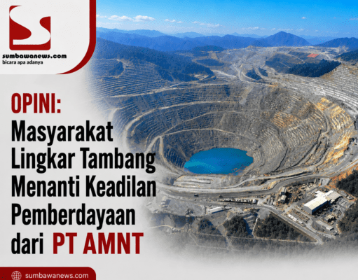 Opini: Masyarakat Lingkar Tambang Menanti Keadilan Pemberdayaan dari PT AMNT