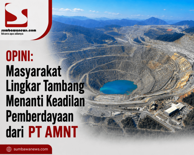 Opini: Masyarakat Lingkar Tambang Menanti Keadilan Pemberdayaan dari PT AMNT