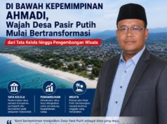 Di Bawah Kepemimpinan Ahmadi, Wajah Desa Pasir Putih Mulai Bertransformasi dari Tata Kelola hingga Pengembangan Wisata