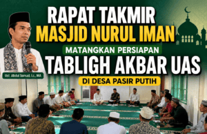 Rapat Takmir Masjid Nurul Iman Matangkan Persiapan Tabligh Akbar UAS di Desa Pasir Putih