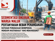 Sedimentasi Dikeruk, Warga Maluk Pertanyakan Beban Penanganan: Ratusan Perusahaan Beroperasi, Mengapa Masyarakat yang Menanggung?